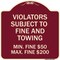 Signmission R7-8f Violators Subject to Fine and Towing Min. Fine $50 Max Fine $200 Aluminum, A-DES-BU-1818-23230 A-DES-BU-1818-23230 - alternate 1